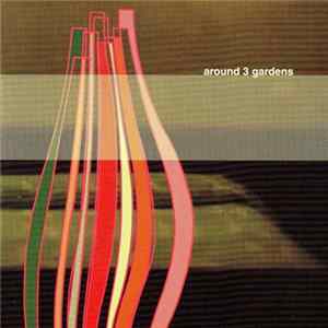 Serge Adam - Marc Chalosse - Gilles Coronado - Benoît Delbecq - Djengo Hartlap - Ro3 - Eric Vernhes - Around 3 Gardens Album