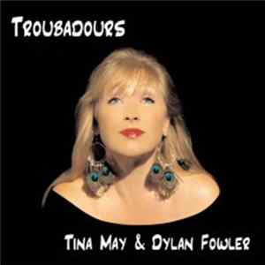 Tina May & Dylan Fowler - Troubadours Album