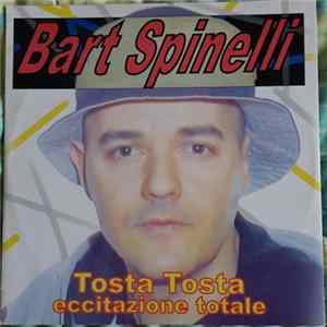Bart Spinelli - Tosta Tosta (Eccitazione Totale) Album