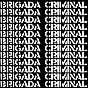 Brigada Criminal - Brigada Criminal Album