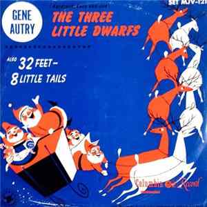 Gene Autry - (Hardrock, Coco And Joe) The Three Little Dwarfs / Thirty-Two Feet - Eight Little Tails Album