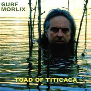 Gurf Morlix - Toad Of Titicaca Album
