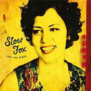 Slow Fox - Like The Birds Album