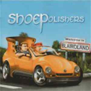 Shoepolishers - Welcome To Blairoland Album