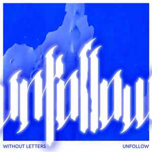 Without Letters - Unfollow Album