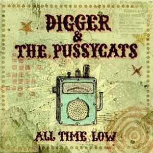 Digger & The Pussycats - All Time Low Album