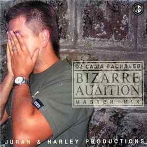 DJ Саша Васильев - Bizarre Auдition - Master Mix Album