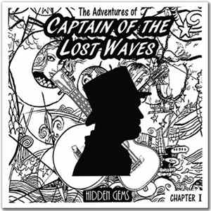 Captain of the Lost Waves - Hidden Gems - Chapter 1 Album