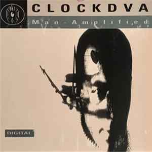 CLOCKDVA - Man-Amplified Album