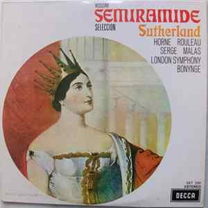 The Ambrosian Opera Chorus, The London Symphony Orchestra, Joan Sutherland, Marilyn Horne, Joseph Rouleau, John Serge, Spiro Malas, Richard Bonynge - Rossini: Semiramide - Seleccion Album