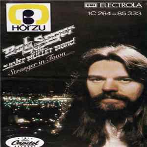 Bob Seger And The Silver Bullet Band - Stranger In Town Album