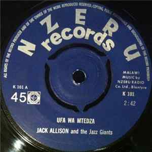 Jack Allison And The Jazz Giants / Ndiche And The Woodpeckers - Ufa Wa Mtedza / Ndimakonda Magitala Album