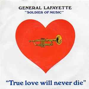 General Lafayette - True Love Will Never Die Album