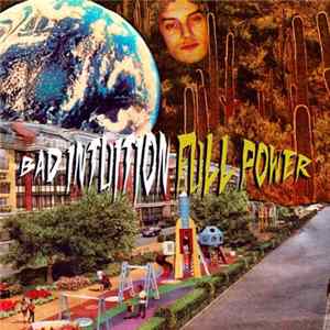 BAD INTUITION - FULL PWR Album