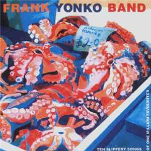 Frank Yonco Band - Ten Slippery Songs Of One Million Favourites Album