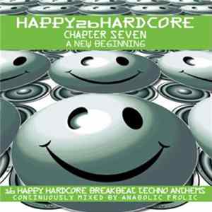Anabolic Frolic - Happy 2b Hardcore - Chapter Seven - A New Beginning Album