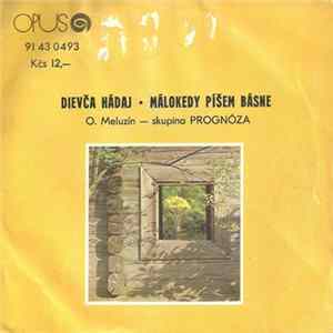 O. Meluzín - Prognóza - Dievča Hádaj • Málokedy Píšem Básne Album