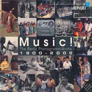 Various - Music! The Berlin Phonogramm-Archiv (1900-2000) Album