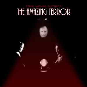 Stone Machine Electric - The Amazing Terror Album