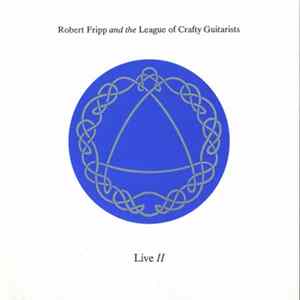 Robert Fripp And The League Of Crafty Guitarists - Live II Album