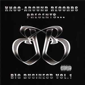 Knoc-Around Records - Presents... Big Business Vol. 1 Album