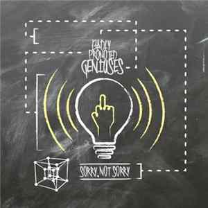 Badly Promoted Geniuses - Sorry Not Sorry Album