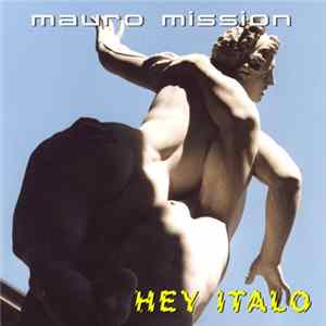 Mauro Mission - Hey Italo Album