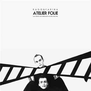 Rago & Farina - Atelier Folie - Lost Demos And Unreleased Masters 1983/1986 Album