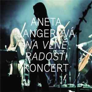 Aneta Langerová - Na Vlně Radosti (Koncert) Album