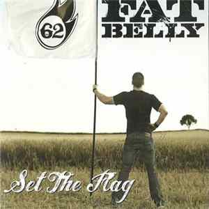 Fat Belly - Set The Flag Album