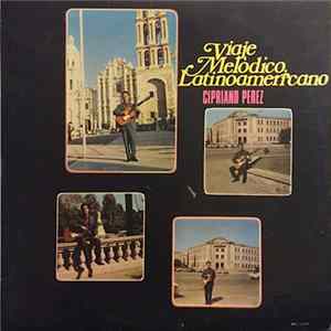 Cipriano Pérez - Viaje Melòdico Latinoamericano Album