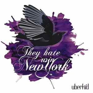 Uberkid - They Hate Us In New York Album