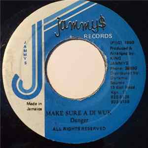 Danger - Make Sure A Di Wuk Album
