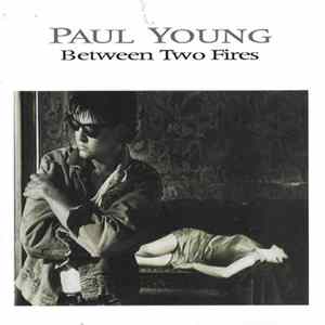 Paul Young - Between Two Fires Album