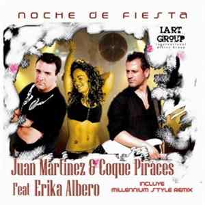Juan Martinez & Coque Piraces Feat. Erika Albero - Noche De Fiesta Album