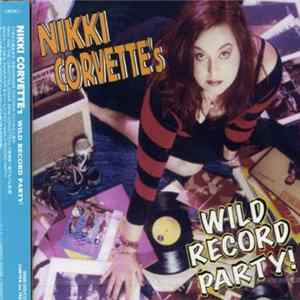 Nikki Corvette - Wild Record Party Album