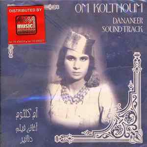 أم كلثوم = Om Kolthoum - أغاني فيلم دنانير = Dananeer, Sound Track Album