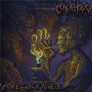 Crack House - Smoke Crack In Hell Album