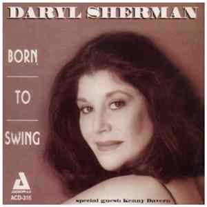Daryl Sherman - Born To Swing Album