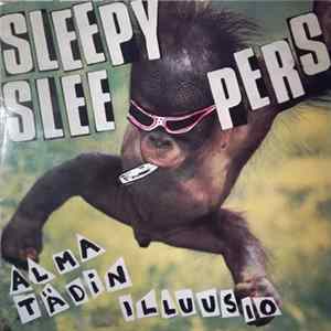 Sleepy Sleepers - Alma Tädin Illuusio Album