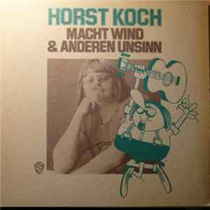 Horst Koch - Macht Wind & Anderen Unsinn Album