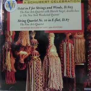 Schubert, The Fine Arts Quartet, Harold Siegel, Members Of The New York Woodwind Quintet - Octet In F For Strings And Winds, D. 803 • String Quartet No. 10 In E-flat, D. 87 Album
