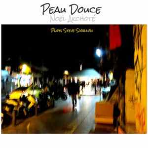 Noël Akchoté - Peau Douce (Plays Steve Swallow) Album