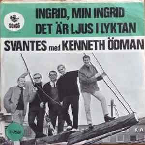 Svantes Med Kenneth Ödman - Ingrid, Min Ingrid / Det Är Ljus I Lyktan Album