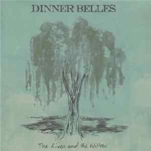 Dinner Belles - The River And The Willow Album