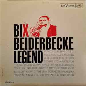 Bix Beiderbecke - The Bix Beiderbecke Legend Album