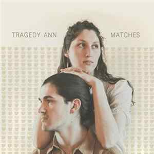 Tragedy Ann - Matches Album