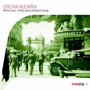 Oscar Alemán - Ritmo Loco - El Rey De La Guitarra Swing Album