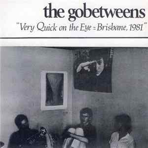 The Gobetweens - Very Quick On The Eye = Brisbane, 1981 Album