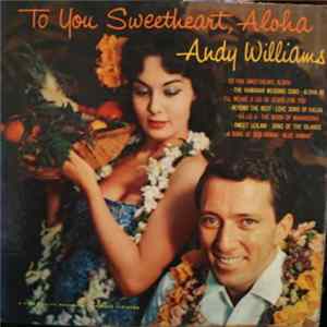 Andy Williams - To You Sweetheart, Aloha Album